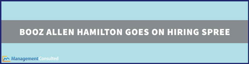 Booz Allen Hamilton Goes on Hiring Spree | Consulting News